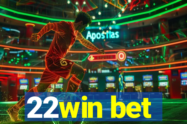 22win bet